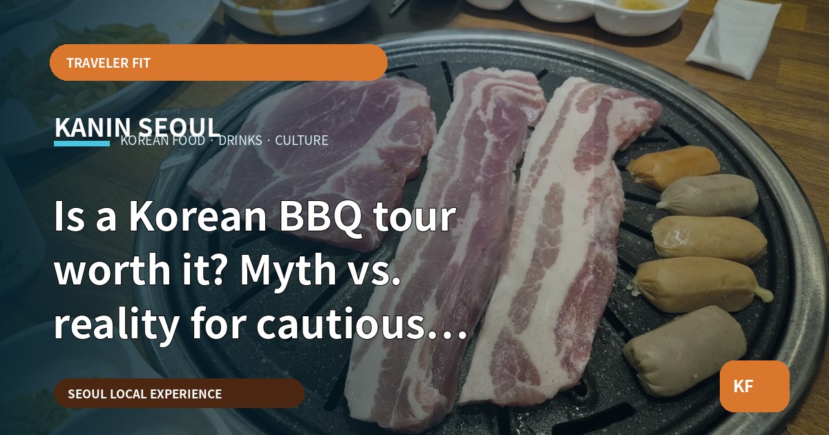 Is a Korean BBQ tour worth it? Myth vs. reality for cautious diners